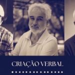 Criação Verbal: Igor Calazans recebe poetas Alexandre Brandão e Nuno Rau em noite de estreia